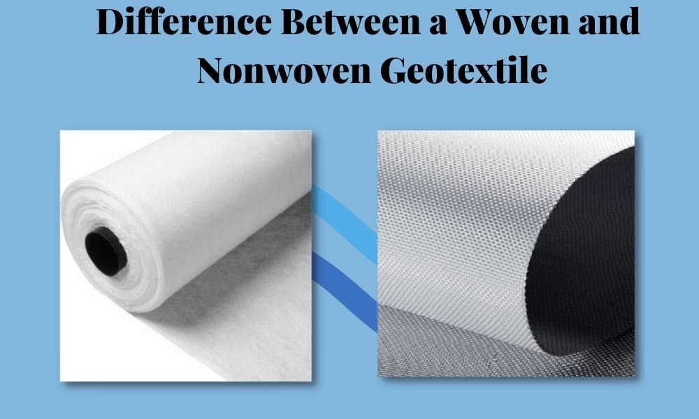 What Is the Difference Between a Woven and Nonwoven Geotextile